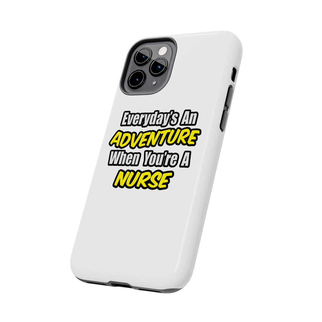 Nurse Phone Case – "Everyday's An Adventure When You're A Nurse" Tough Protective Cover