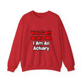 You Can't Scare Me...Actuary - Unisex Heavy Blend™ Crewneck Sweatshirt