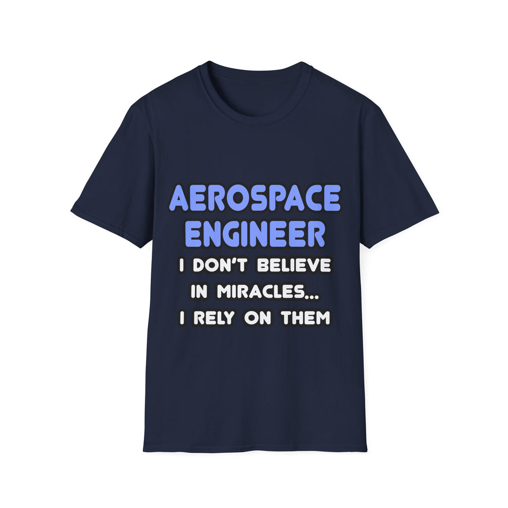 Miracles and Aerospace Engineers - Unisex Softstyle T-Shirt
