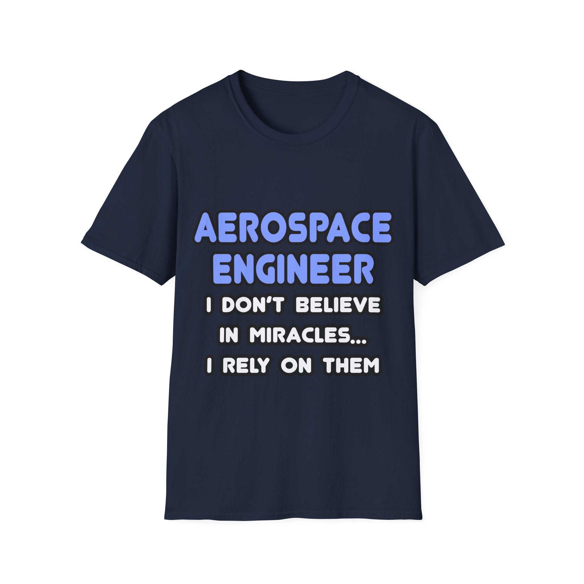 Miracles and Aerospace Engineers - Unisex Softstyle T-Shirt