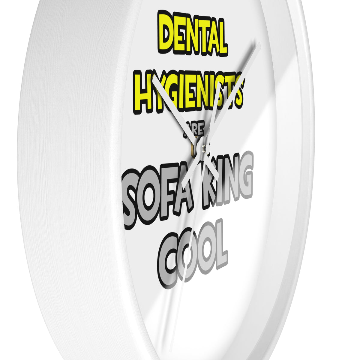 Dental Hygienists Are Sofa King Cool - Wall Clock