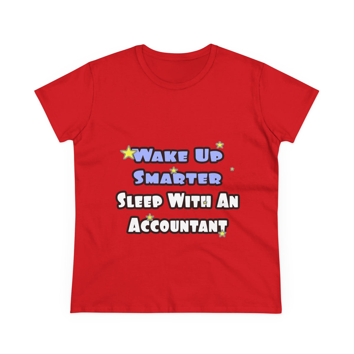 Wake Up Smarter...Sleep With an Accountant - Women's Midweight Cotton Tee