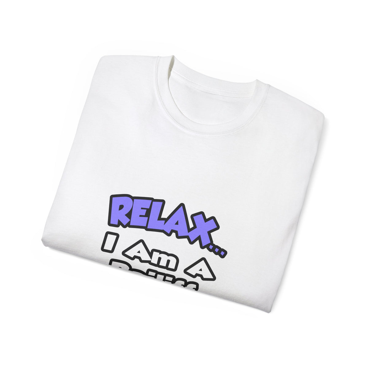 Relax ... I Am A Bailiff - Unisex Ultra Cotton Tee