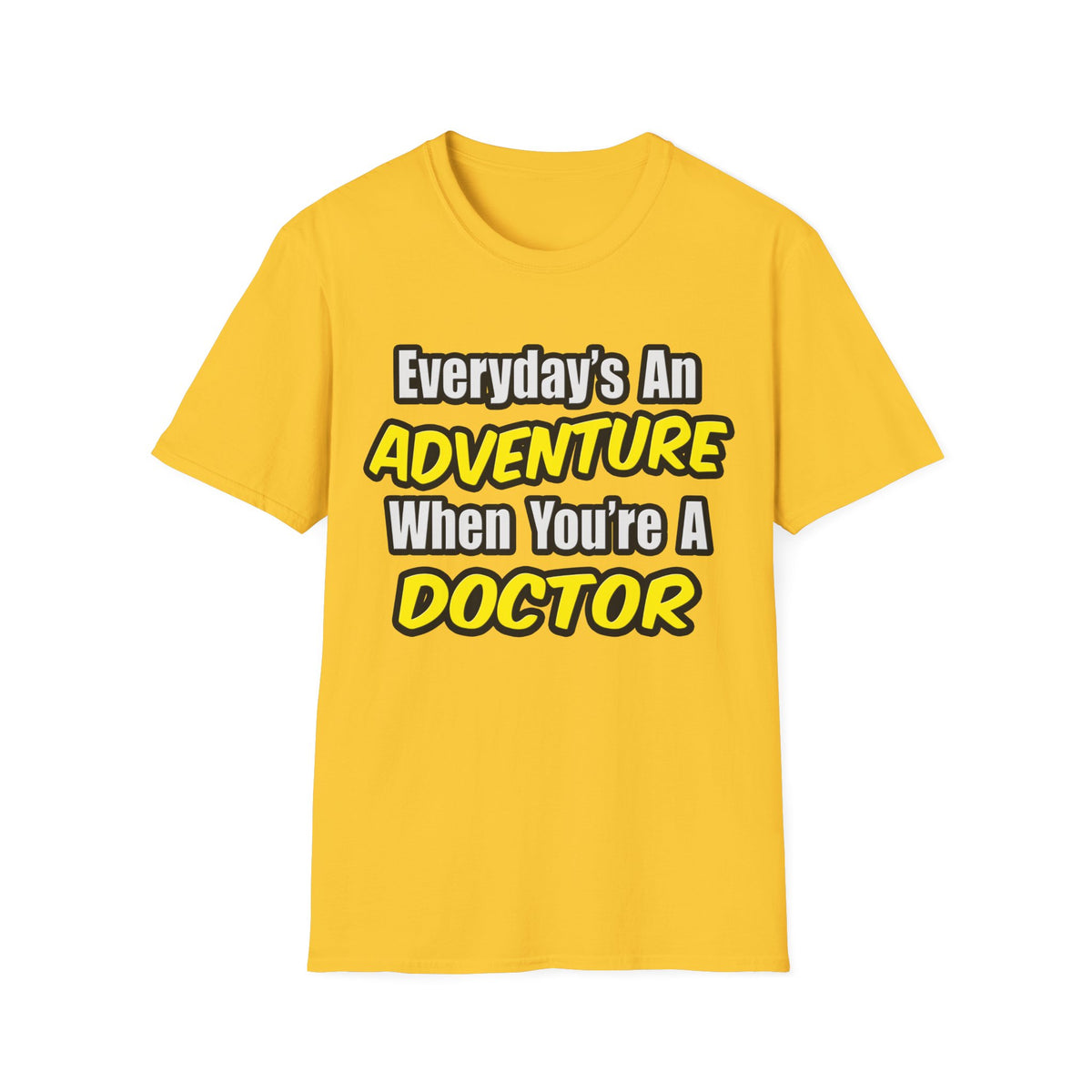 Everyday's An Adventure...Doctor - Unisex Softstyle T-Shirt