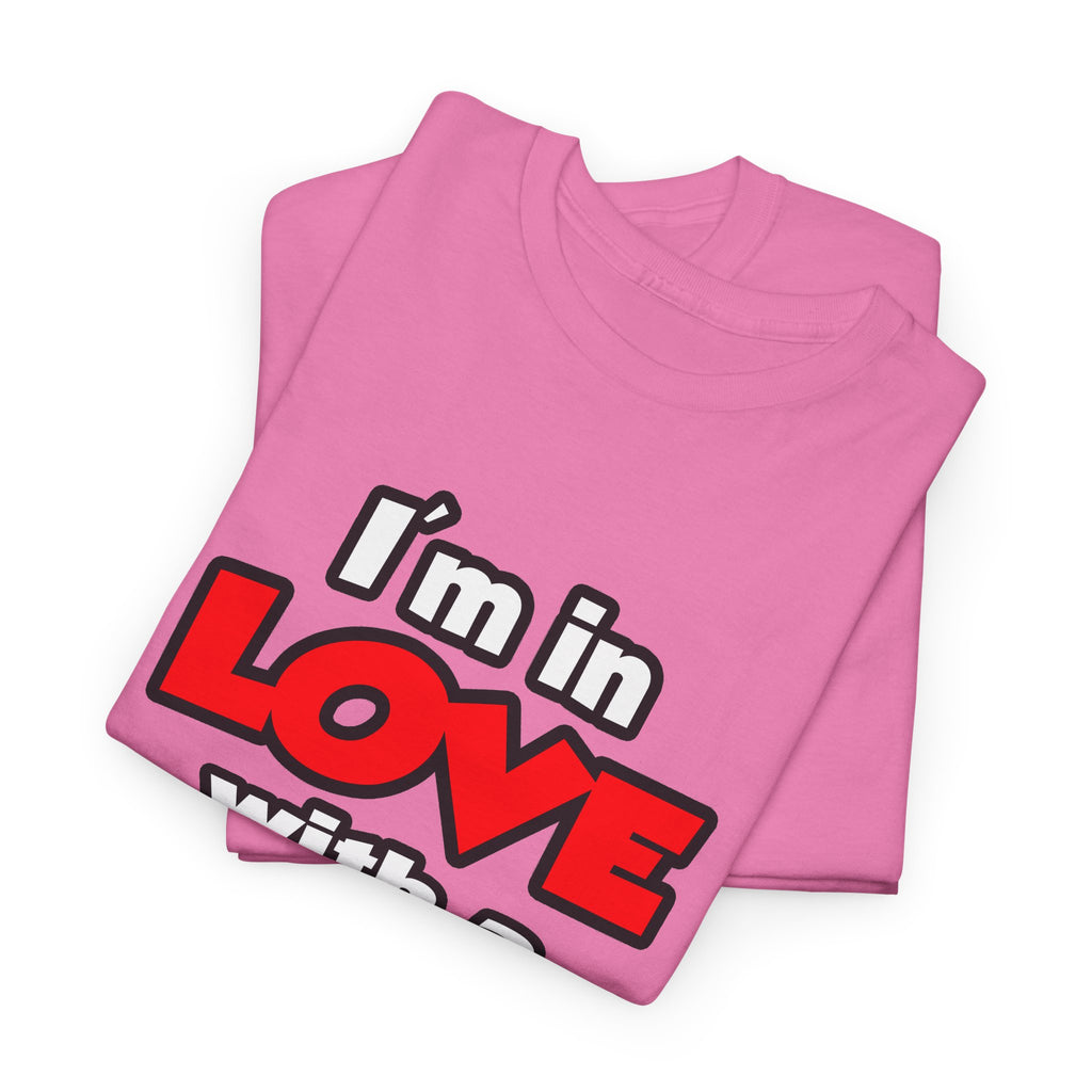 I'm In Love With A Firefighter - Unisex Heavy Cotton Tee