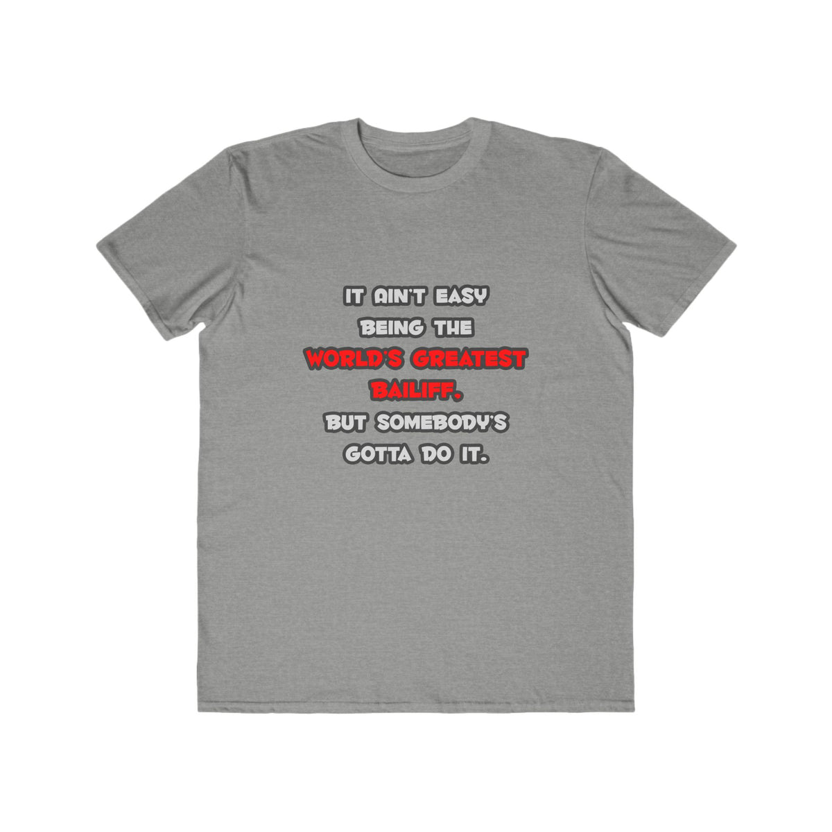 World's Greatest Bailiff Joke - Men's Lightweight Fashion Tee