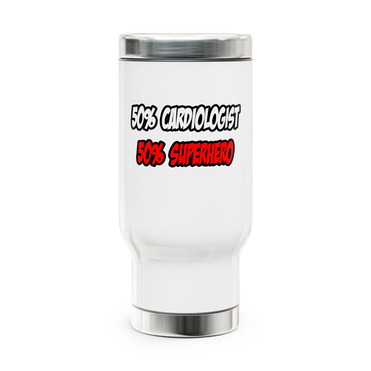 Half Cardiologist...Half Superhero - Stainless Steel Travel Mug with Handle, 14oz