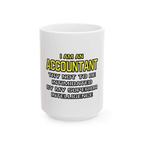 Accountant...Superior Intelligence - Ceramic Mug, (11oz, 15oz)