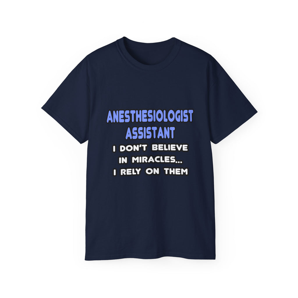 Miracles and Anesthesiologist Assistants - Unisex Ultra Cotton Tee