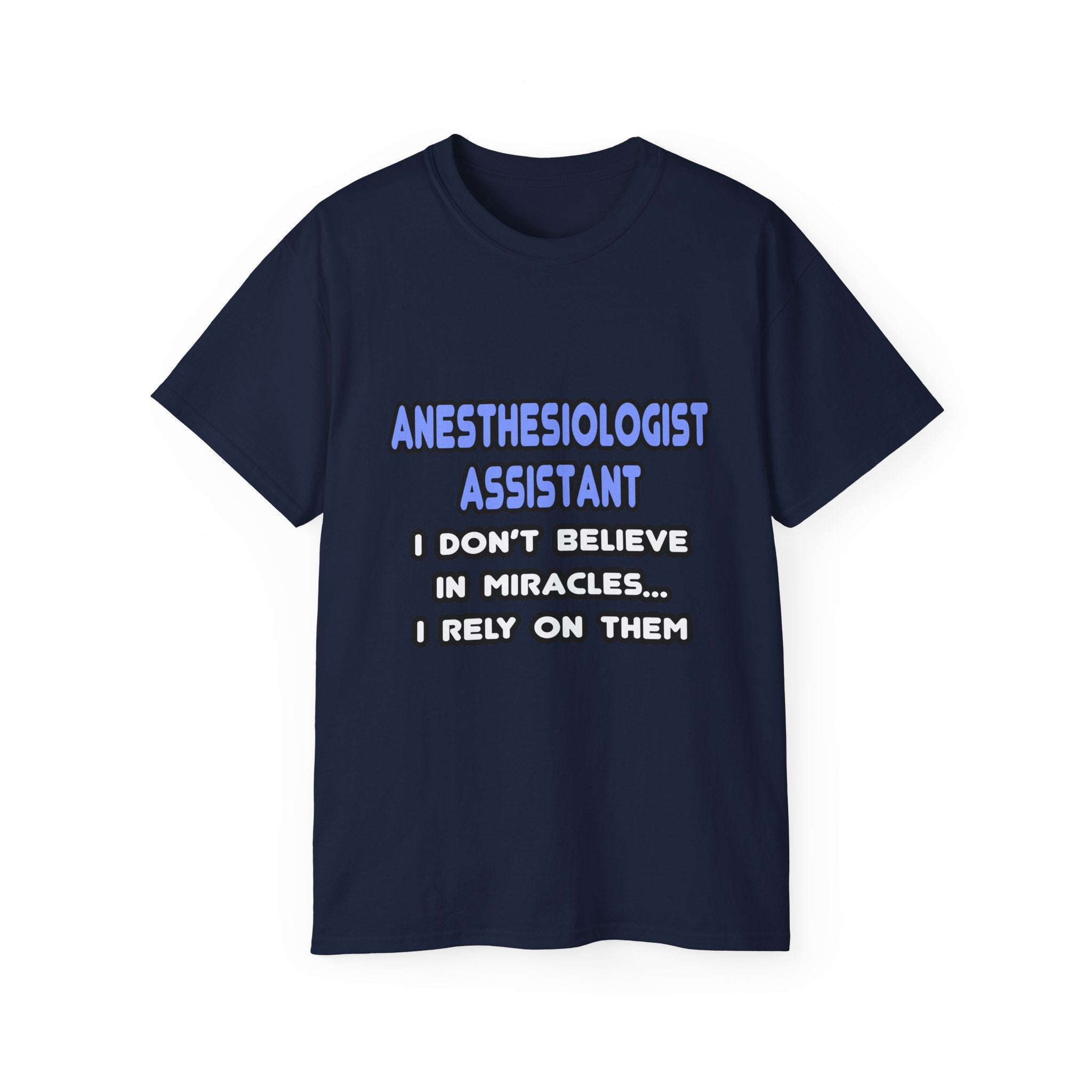 Miracles and Anesthesiologist Assistants - Unisex Ultra Cotton Tee