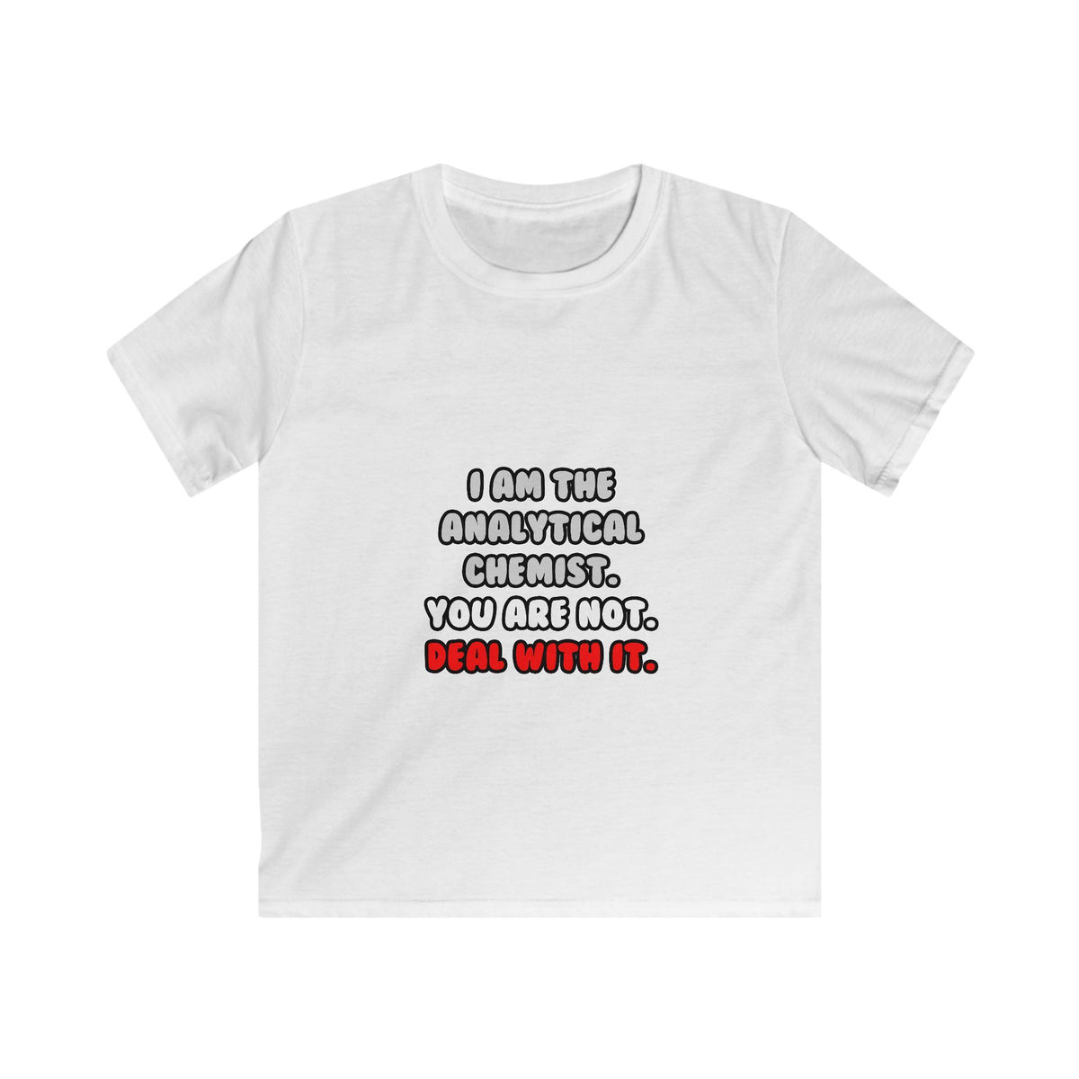 Deal With It ... Funny Analytical Chemist - Kids Softstyle Tee