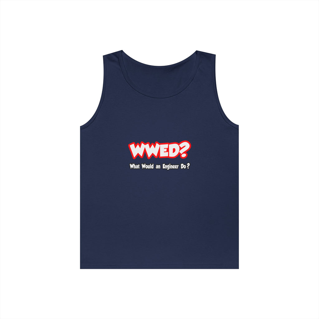 WWED...What Would an Engineer Do - Unisex Heavy Cotton Tank Top