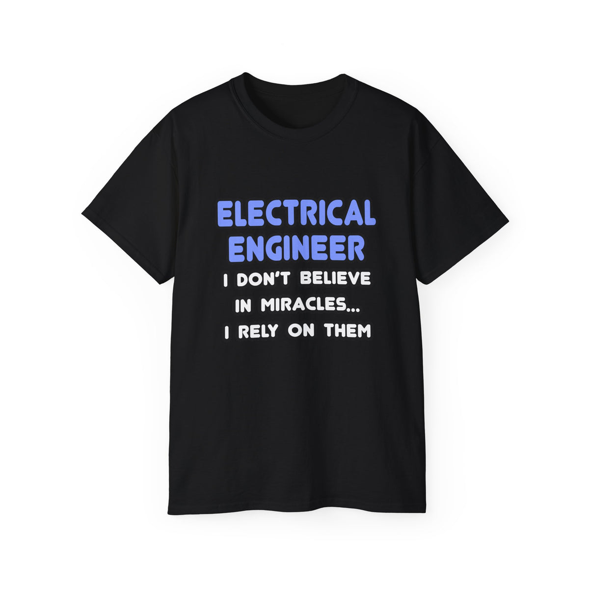 Miracles and Electrical Engineers - Unisex Ultra Cotton Tee