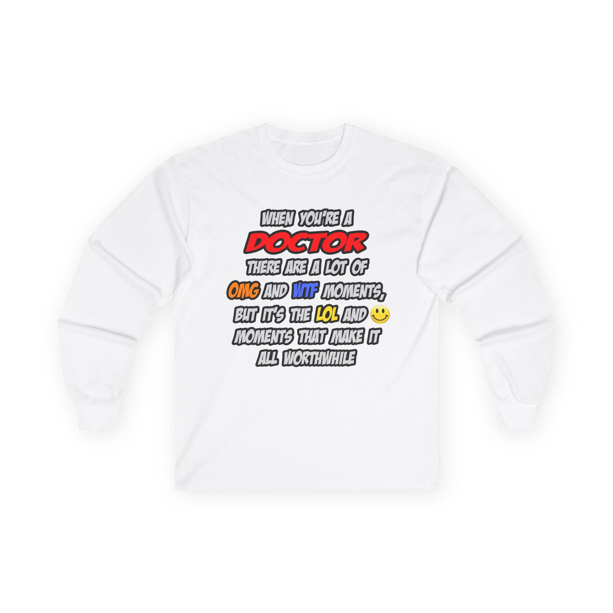 Doctor .. OMG WTF LOL - Unisex Ultra Cotton Long Sleeve Tee