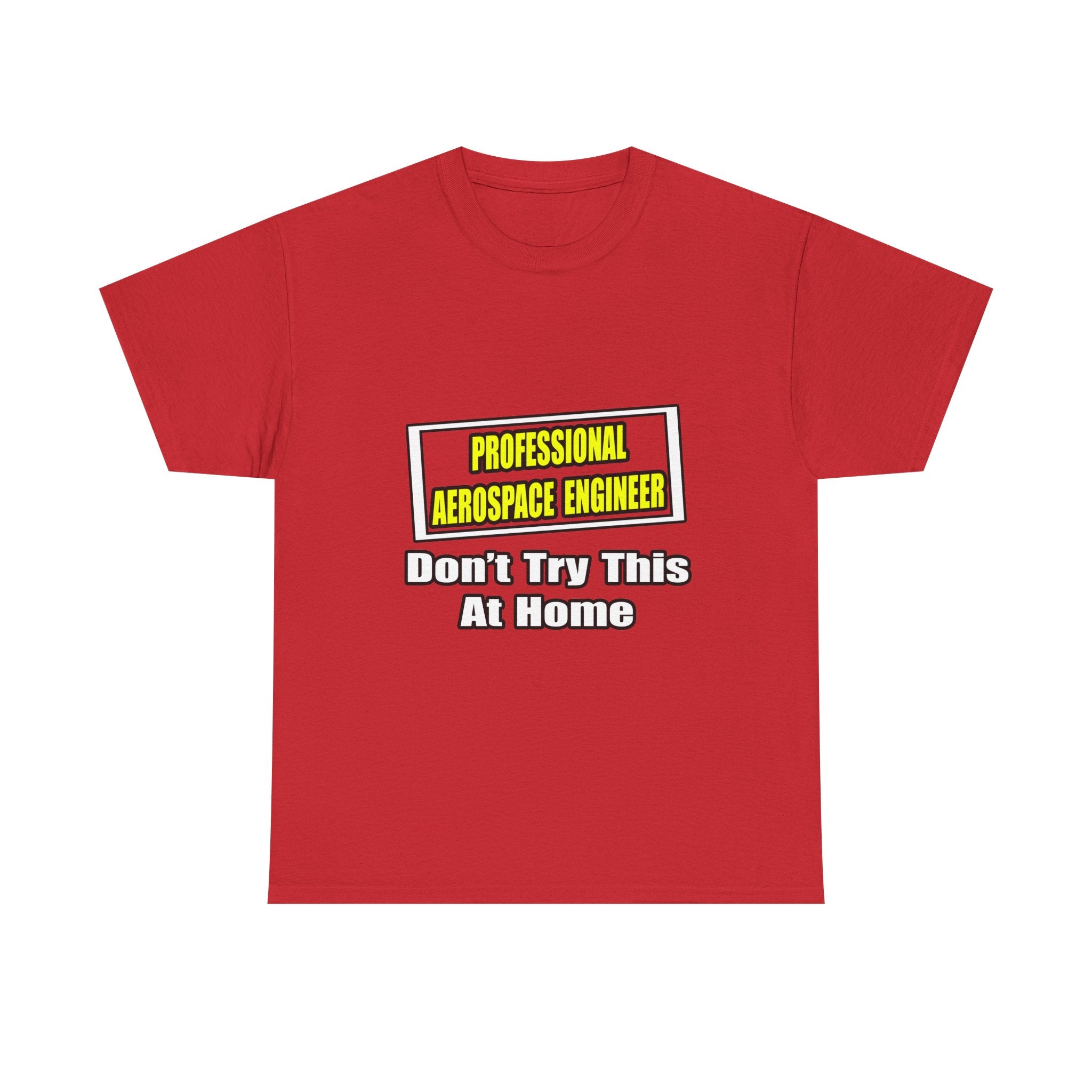 Professional Aerospace Engineer...Joke - Unisex Heavy Cotton Tee