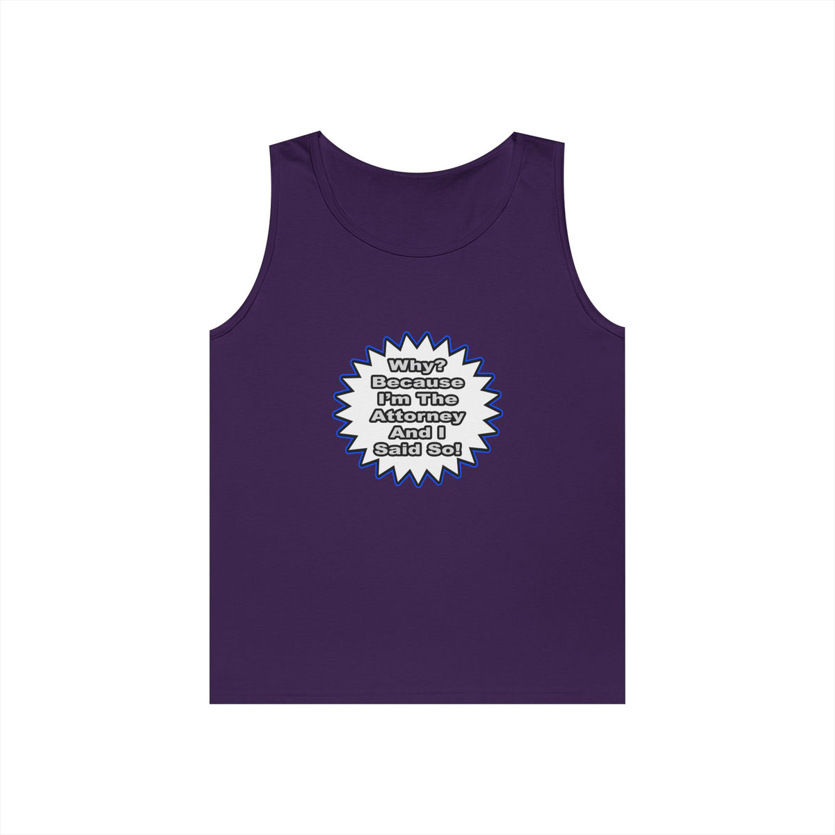 Attorney...Because I Said So - Unisex Heavy Cotton Tank Top