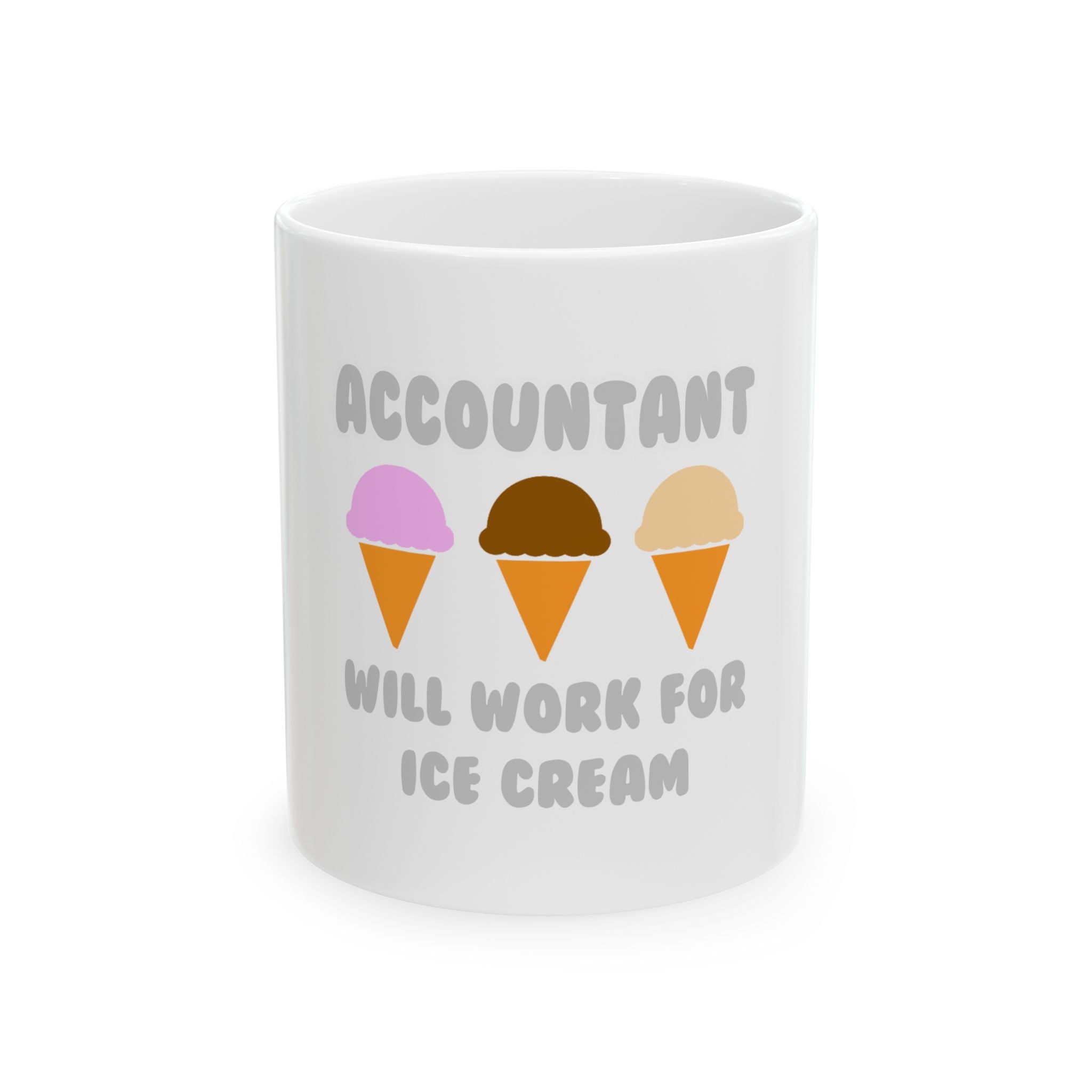 Accountant ... Will Work For Ice Cream - Ceramic Mug, (11oz, 15oz)