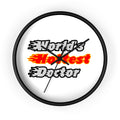 World's Hottest Doctor - Wall Clock