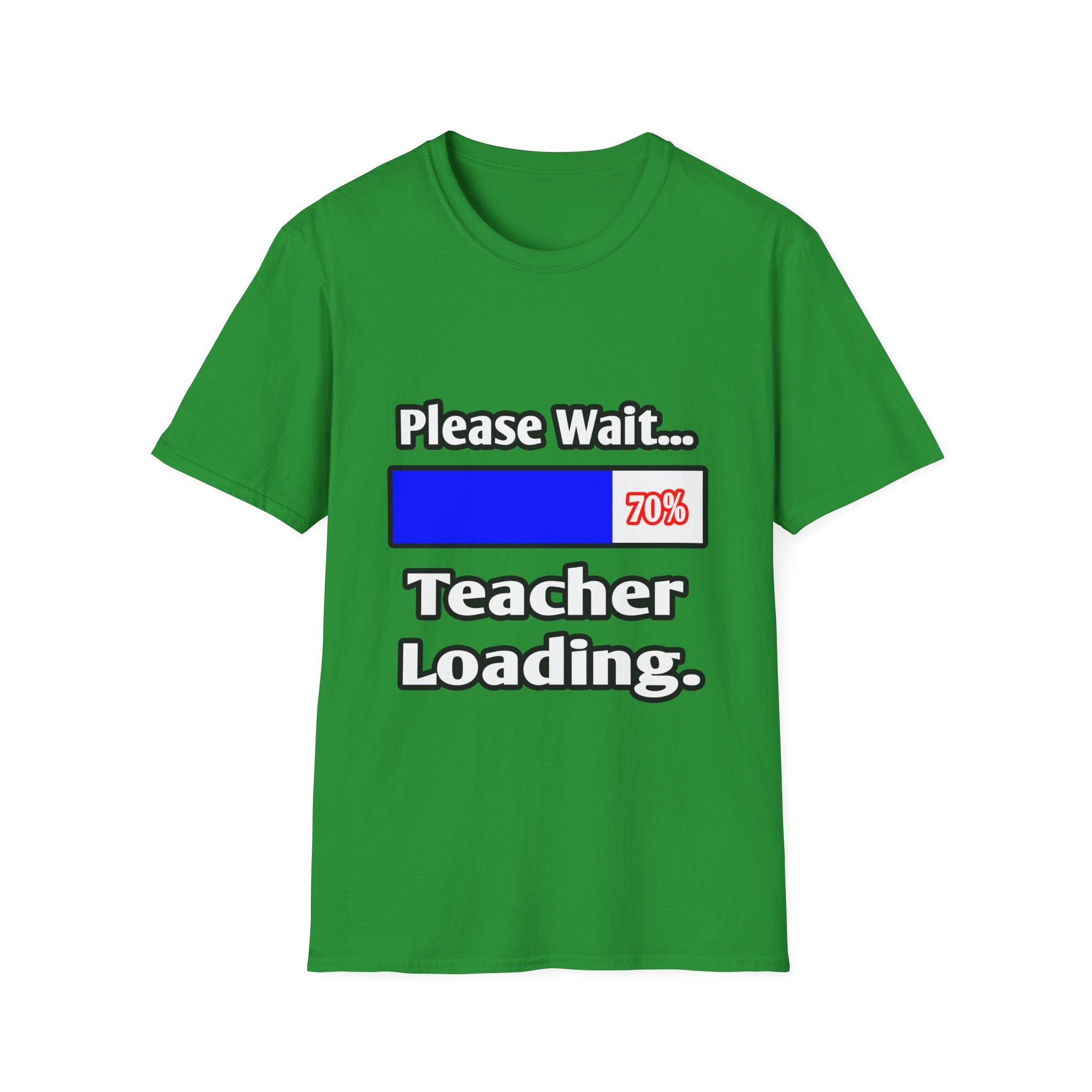 Please Wait...Teacher Loading - Unisex Softstyle T-Shirt