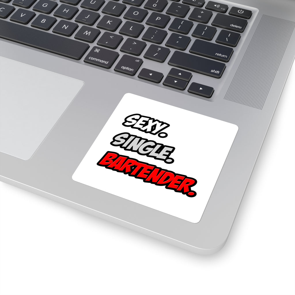 Sexy. Single. Bartender - Square Stickers