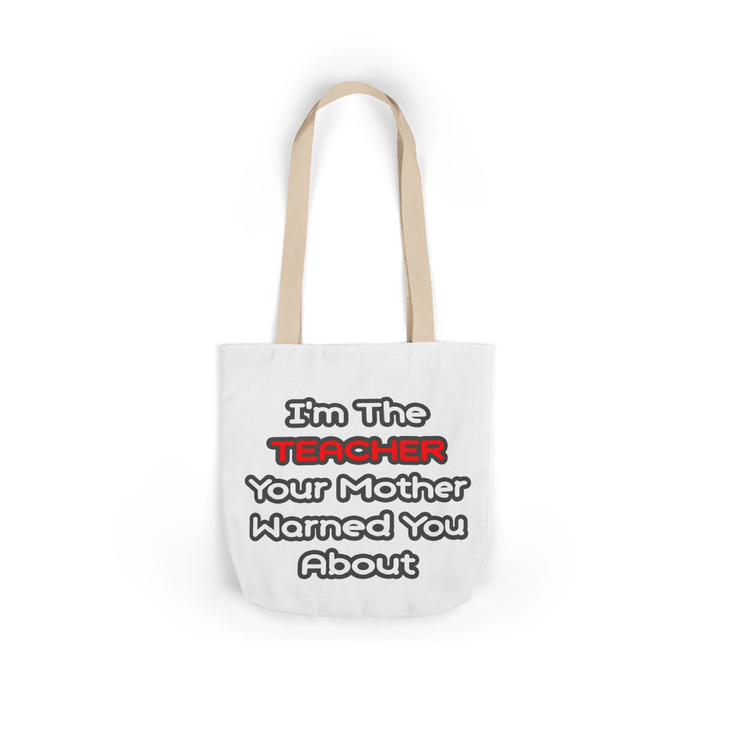 Teacher...Mother Warned You About - Canvas Tote Bag, 5-Color Straps