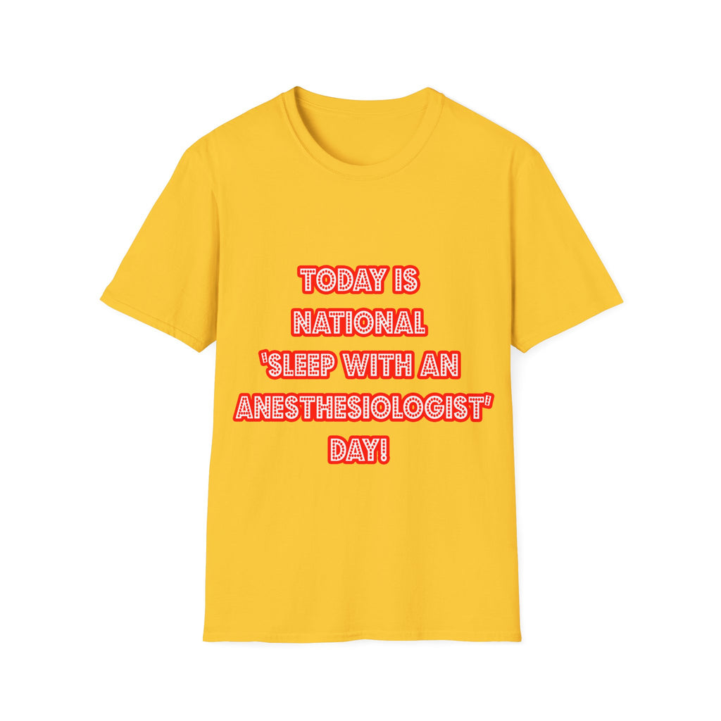 National 'Sleep With an Anesthesiologist' Day - Unisex Softstyle T-Shirt