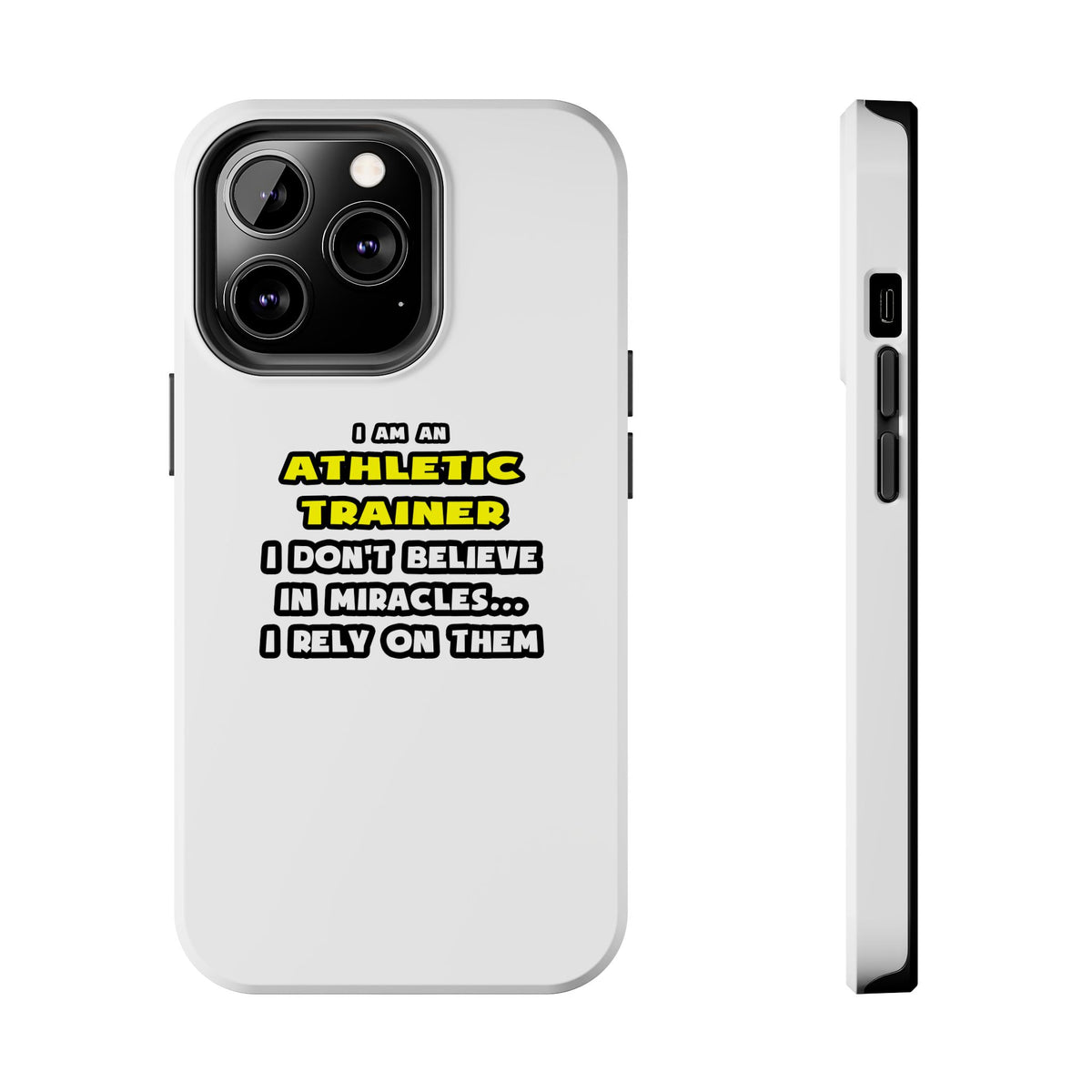 Miracles and Athletic Trainers ... Funny - Tough Phone Cases
