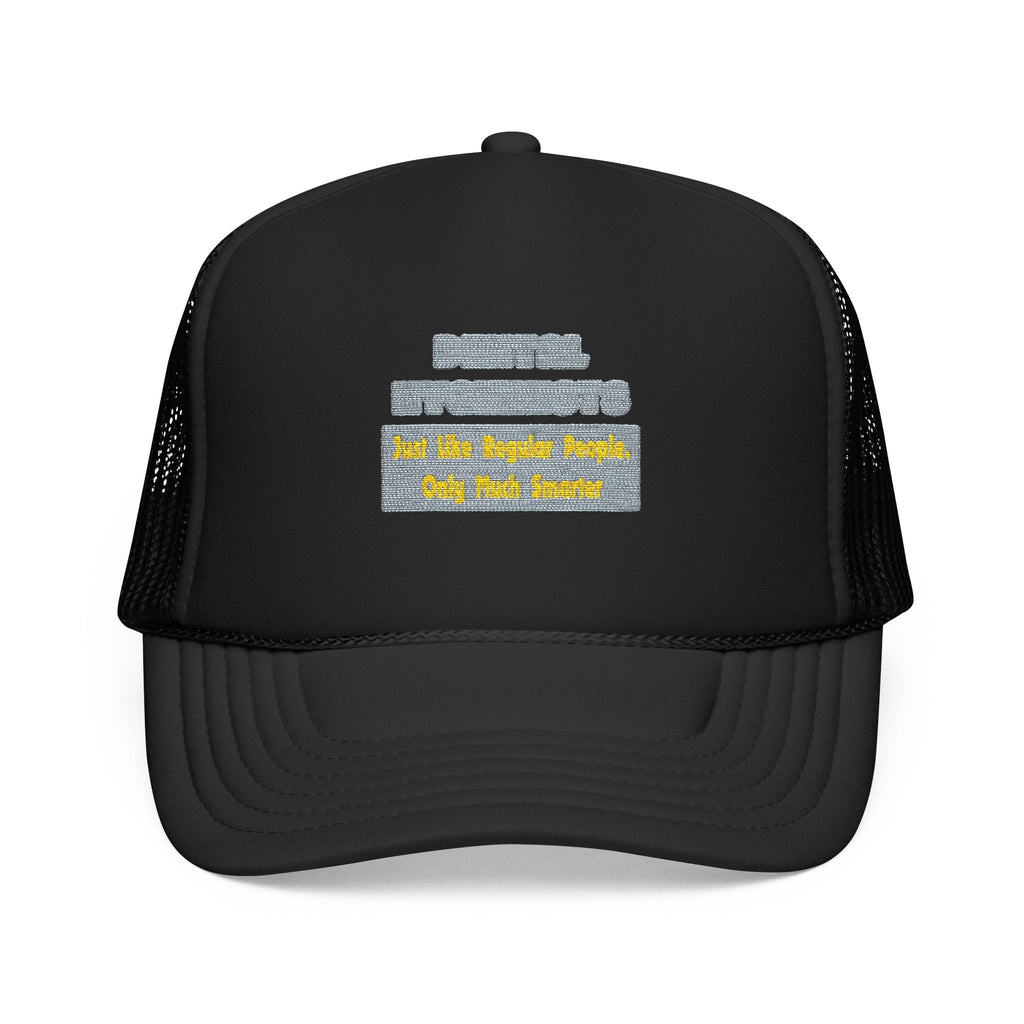 Dental Hygienists...Smarter - Foam Trucker Hat
