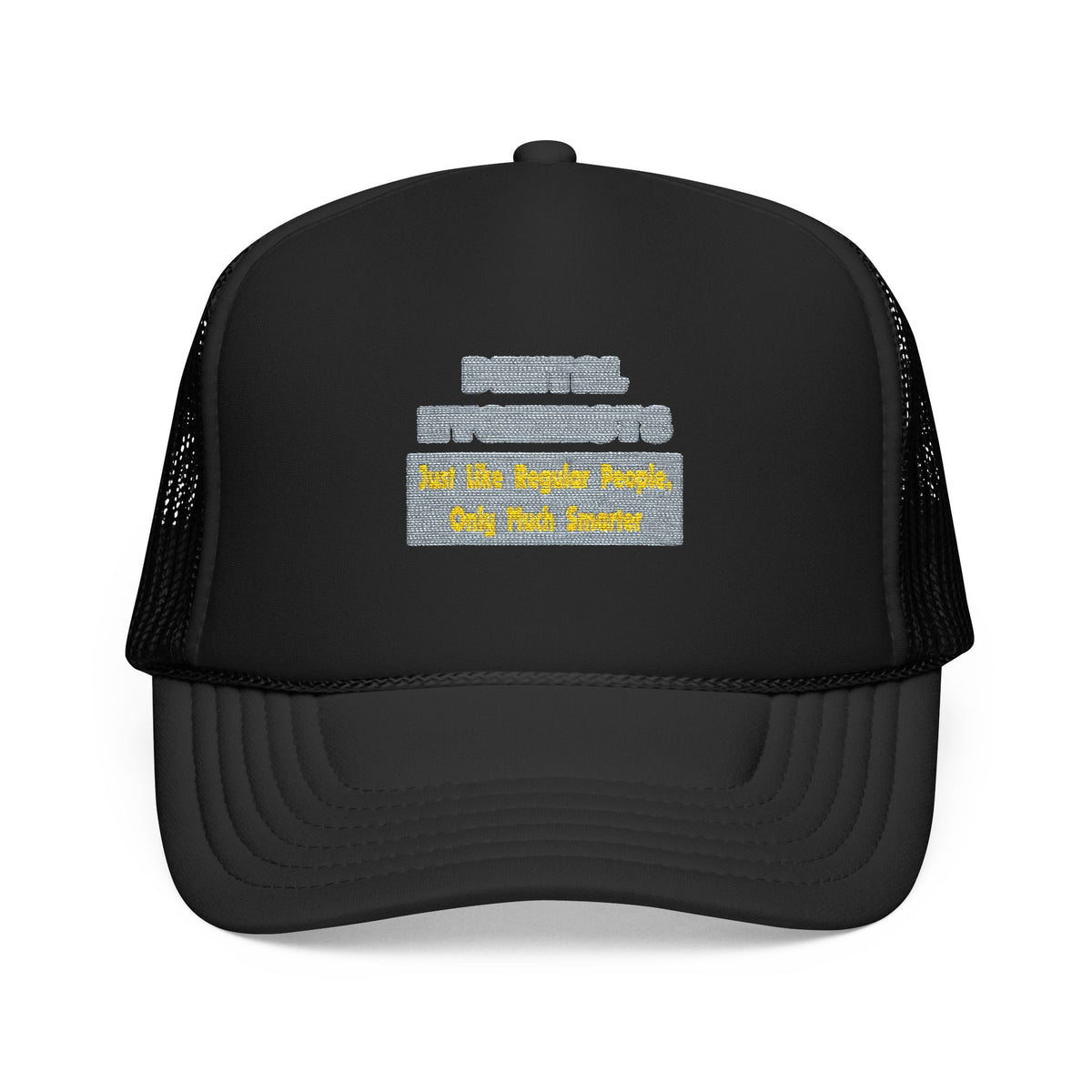 Dental Hygienists...Smarter - Foam Trucker Hat