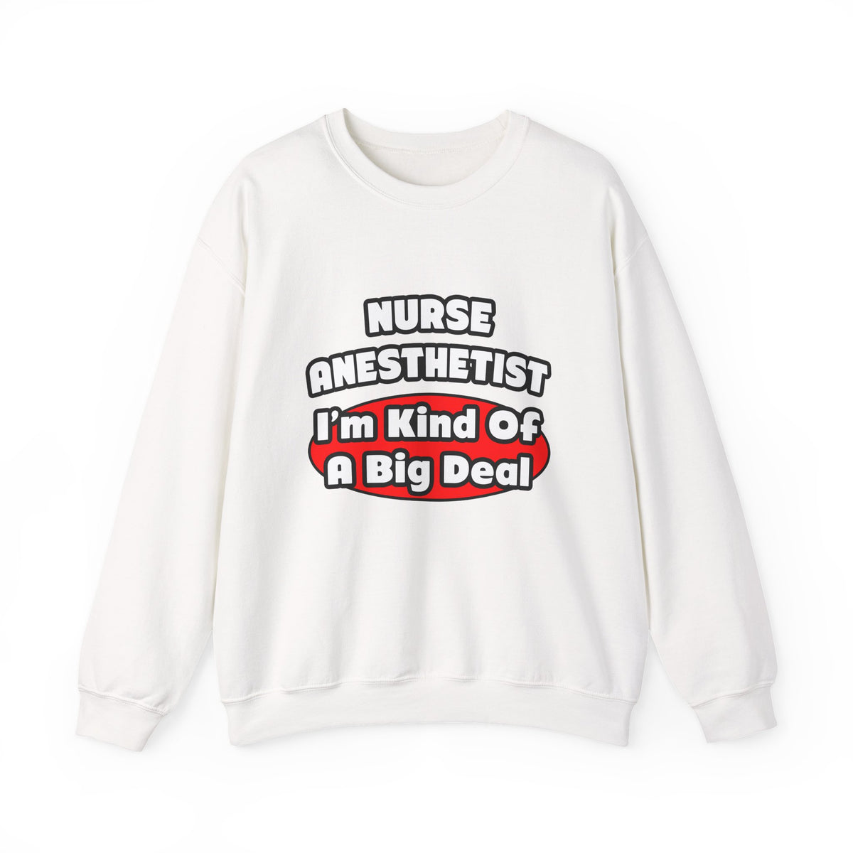 Nurse Anesthetist...Big Deal - Unisex Heavy Blend™ Crewneck Sweatshirt