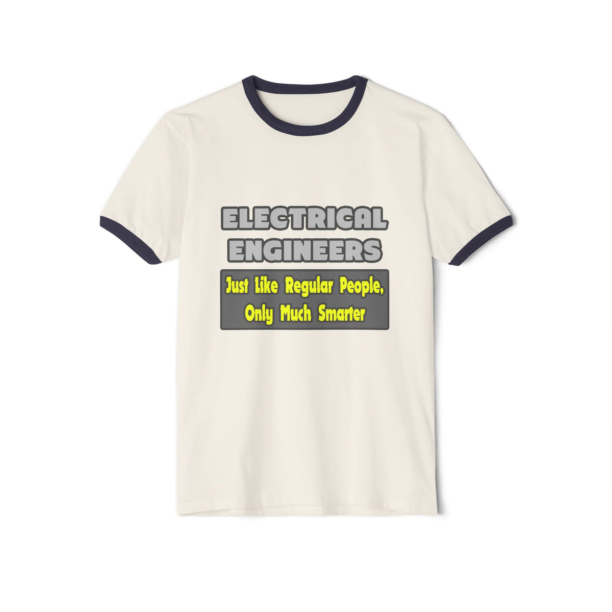 Electrical Engineers...Smarter - Unisex Cotton Ringer T-Shirt