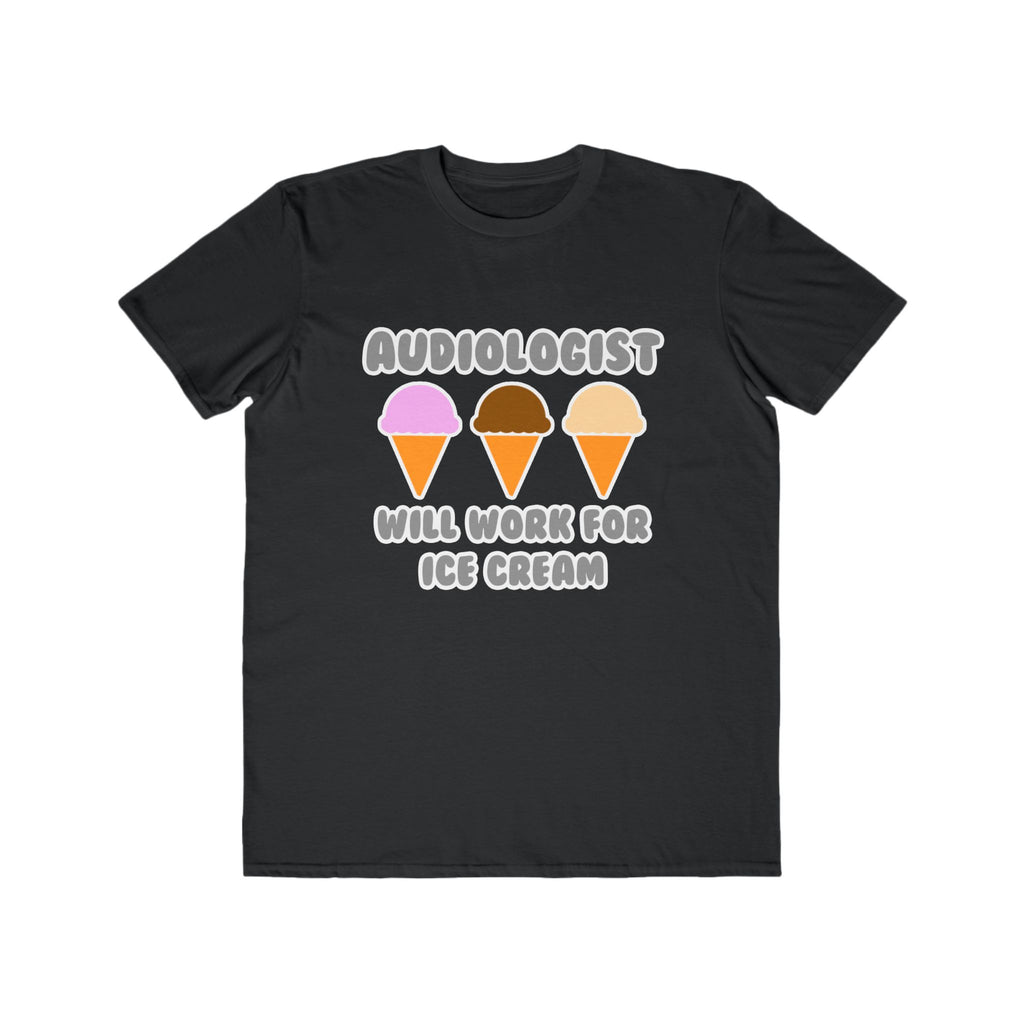 Audiologist ... Will Work For Ice Cream - Men's Lightweight Fashion Tee