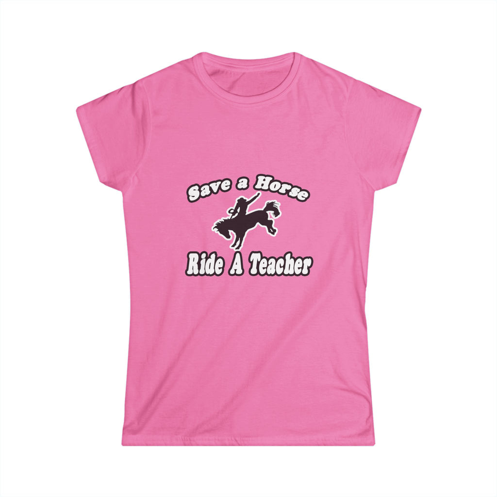save horse ride teacher - Women's Softstyle Tee