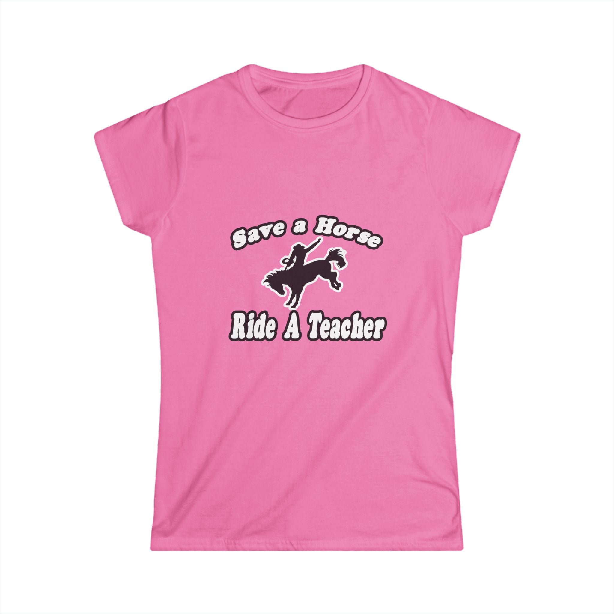save horse ride teacher - Women's Softstyle Tee