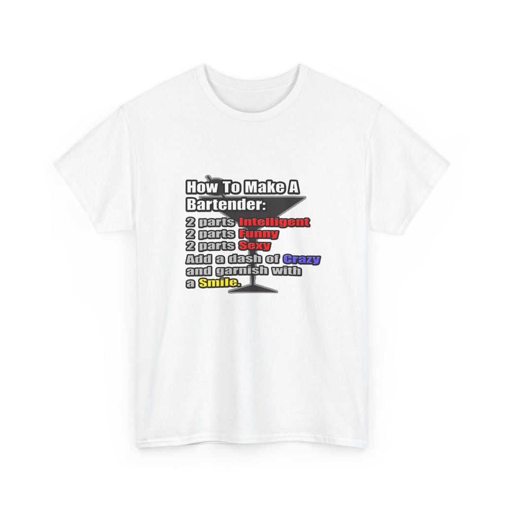 How To Make a Bartender - Unisex Heavy Cotton Tee