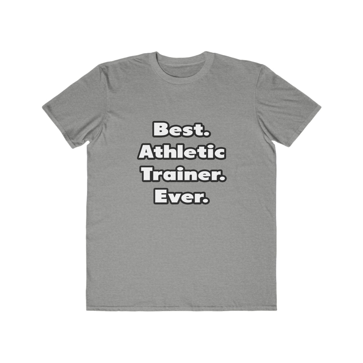 Best. Athletic Trainer. Ever - Men's Lightweight Fashion Tee