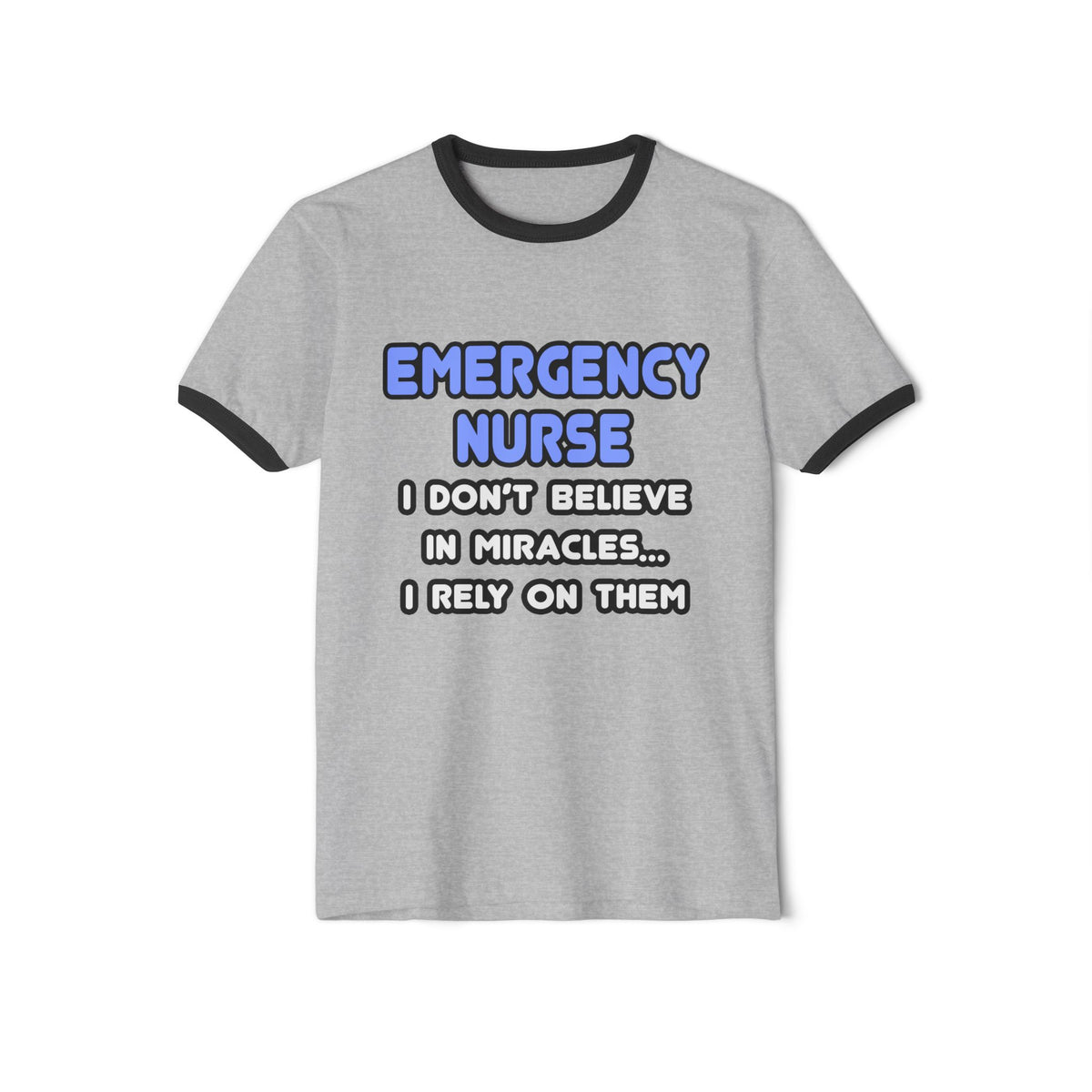 Miracles and Emergency Nurses - Unisex Cotton Ringer T-Shirt