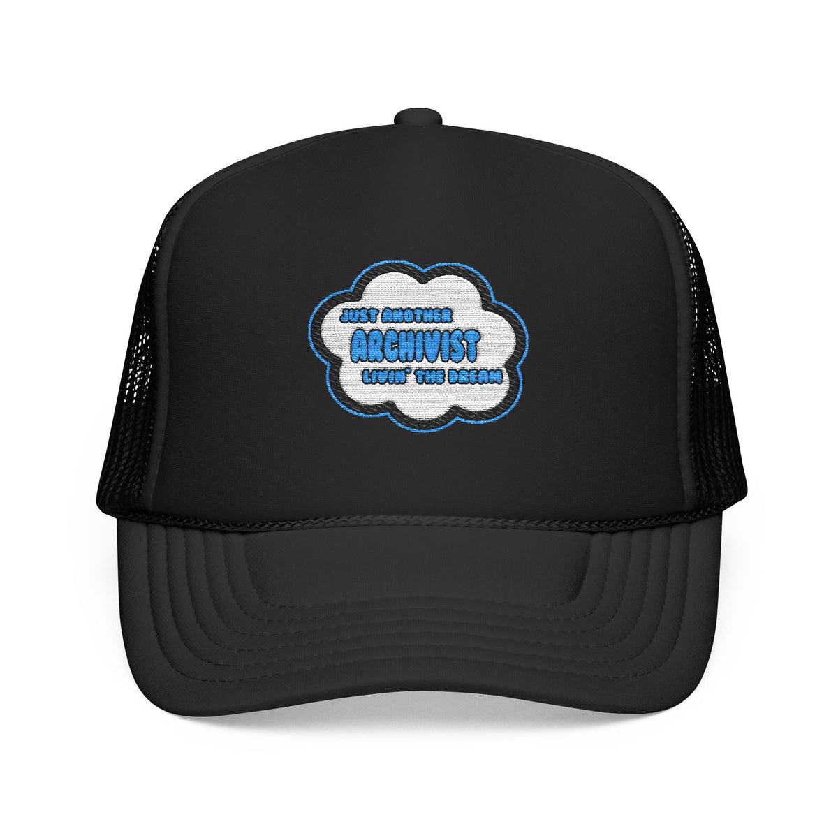 Archivist .. Livin' The Dream - Foam Trucker Hat