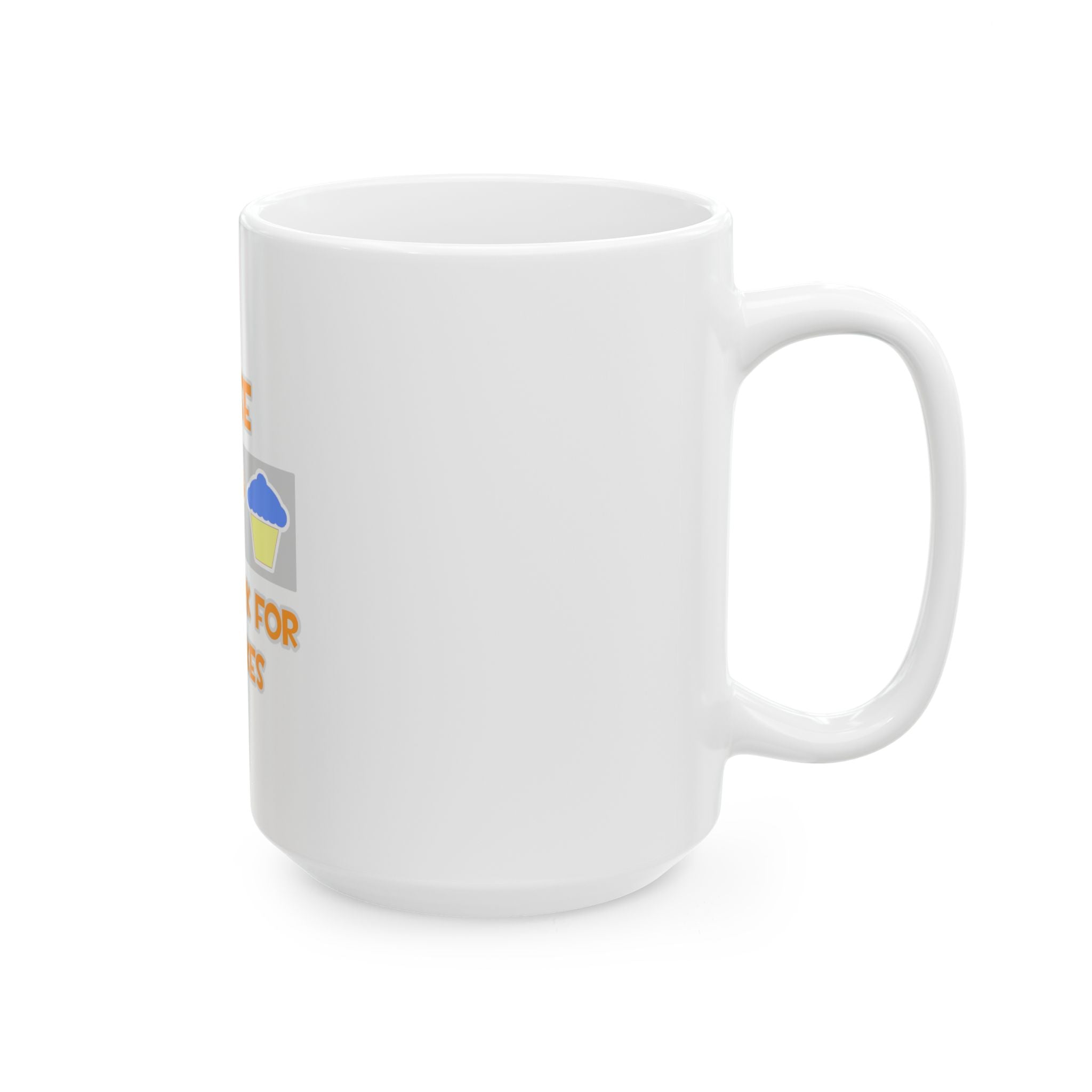 Nurse ... Will Work For Cupcakes - Ceramic Mug, (11oz, 15oz)