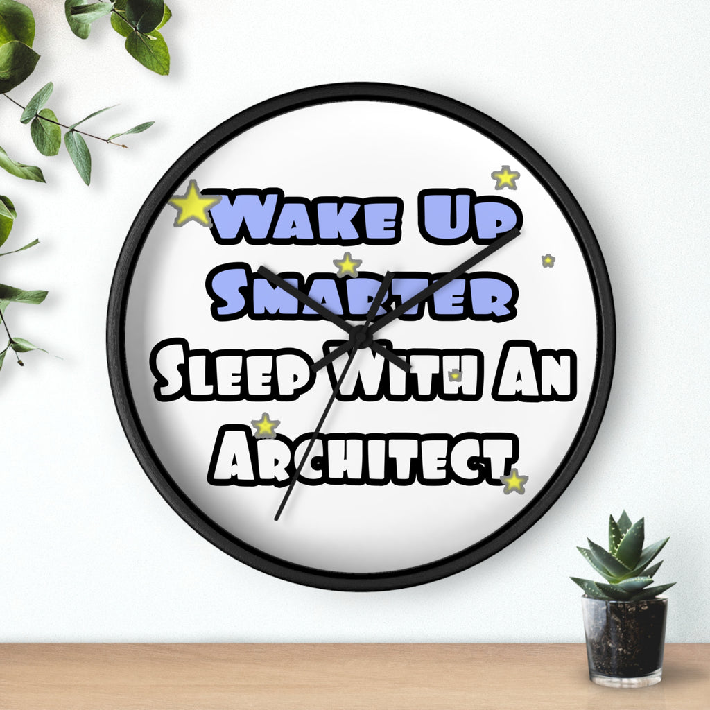 Wake Up Smarter...Sleep With an Architect - Wall Clock