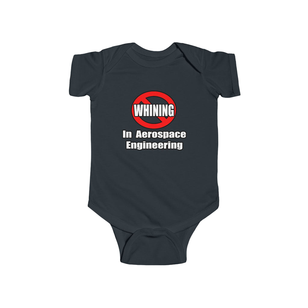 No Whining In Aerospace Engineering - Infant Fine Jersey Bodysuit