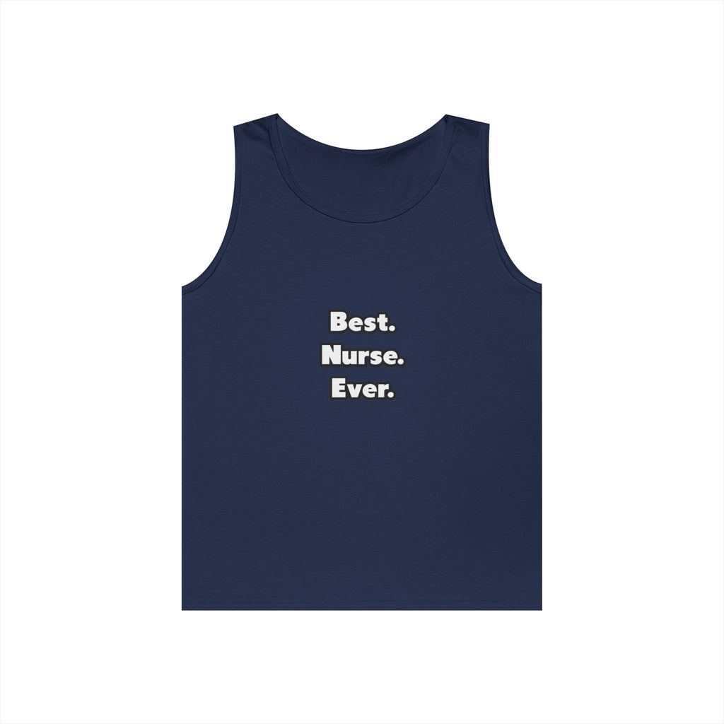 Best. Nurse. Ever - Unisex Heavy Cotton Tank Top