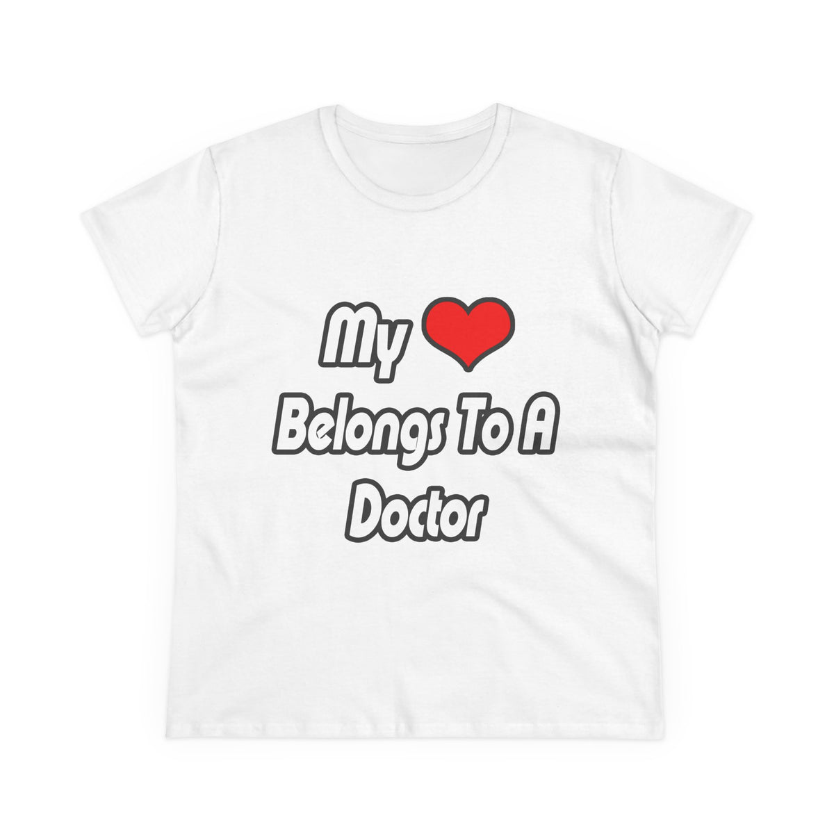 My Heart Belongs To A Doctor - Women's Midweight Cotton Tee