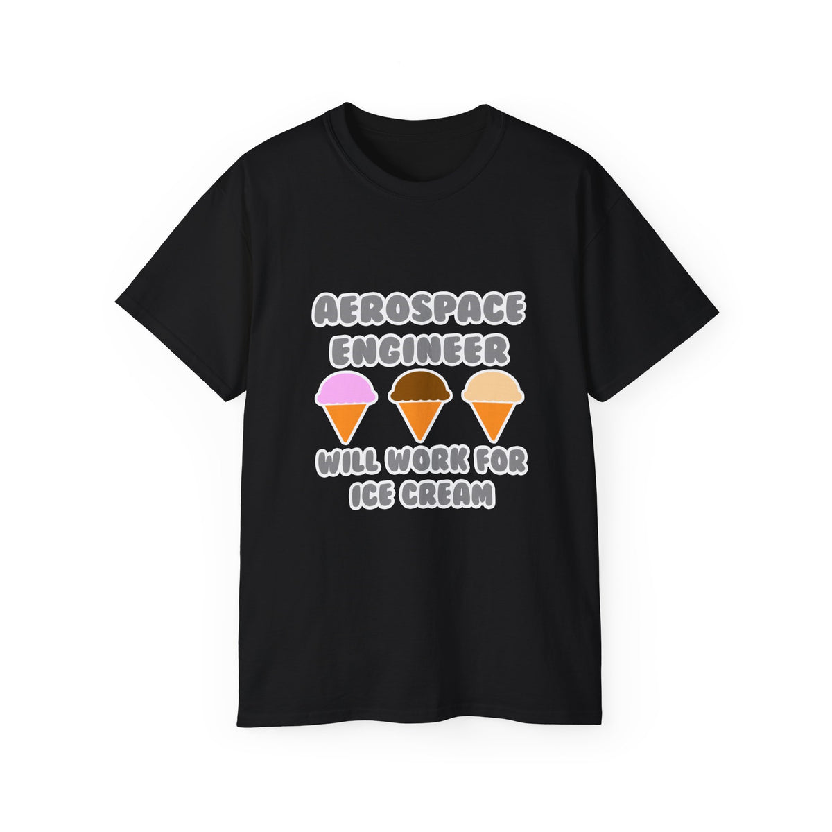 Aerospace Engineer ... Will Work For Ice Cream - Unisex Ultra Cotton Tee
