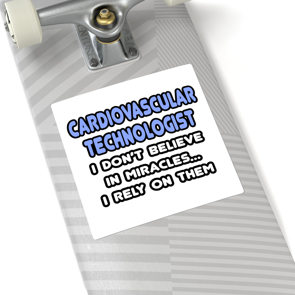 Miracles and Cardiovascular Technologists - Square Stickers