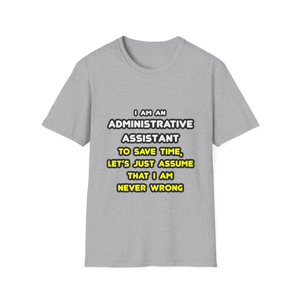 Funny Administrative Assistant T Shirts - Unisex Softstyle T-Shirt