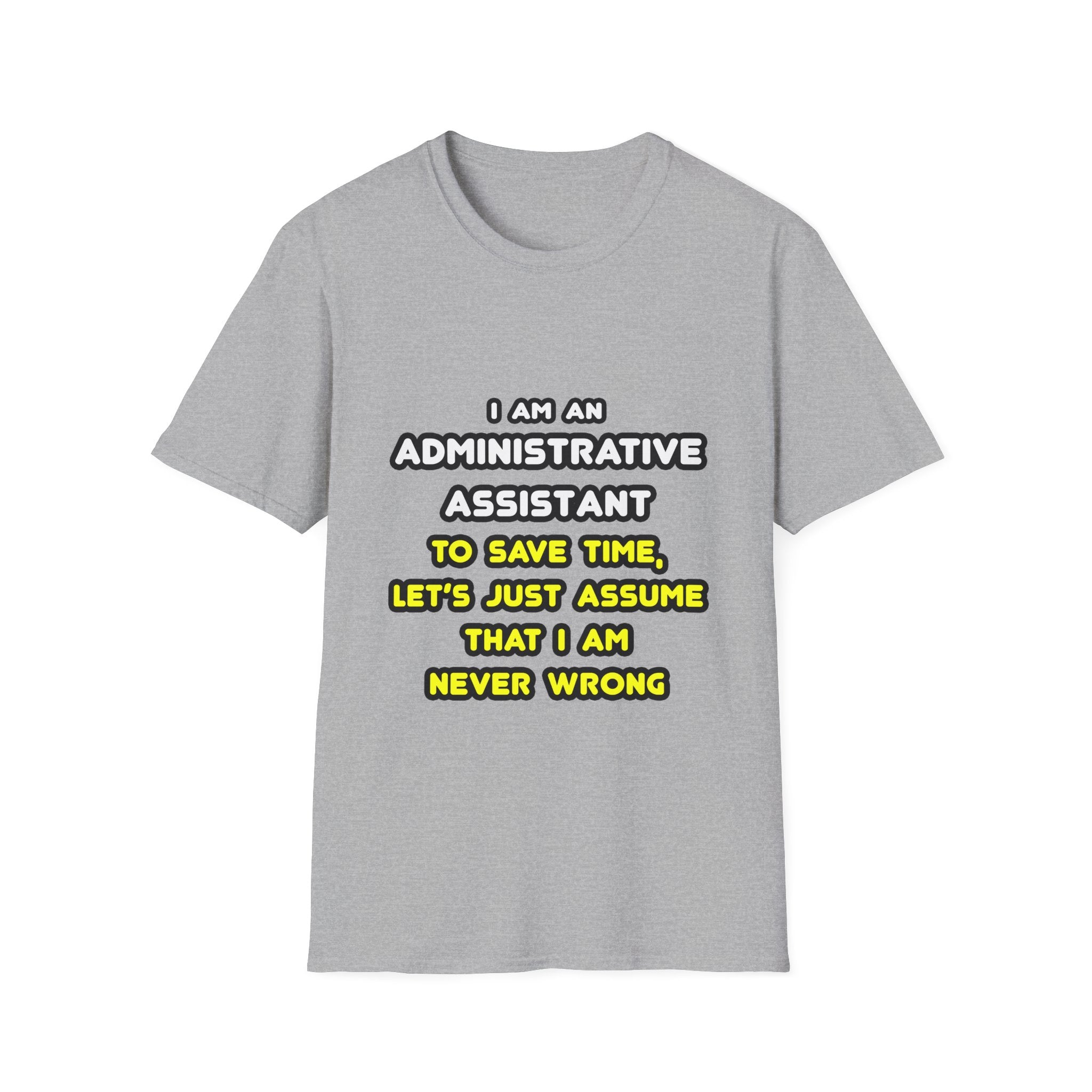 Funny Administrative Assistant T Shirts - Unisex Softstyle T-Shirt