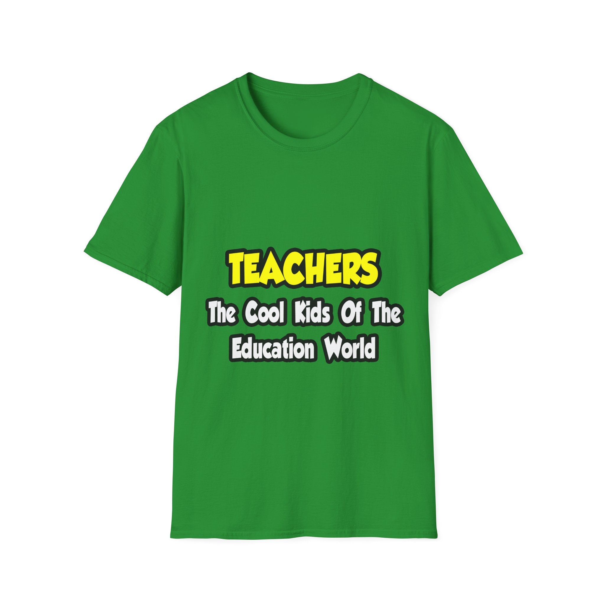 Teachers...Cool Kids of Education World - Unisex Softstyle T-Shirt