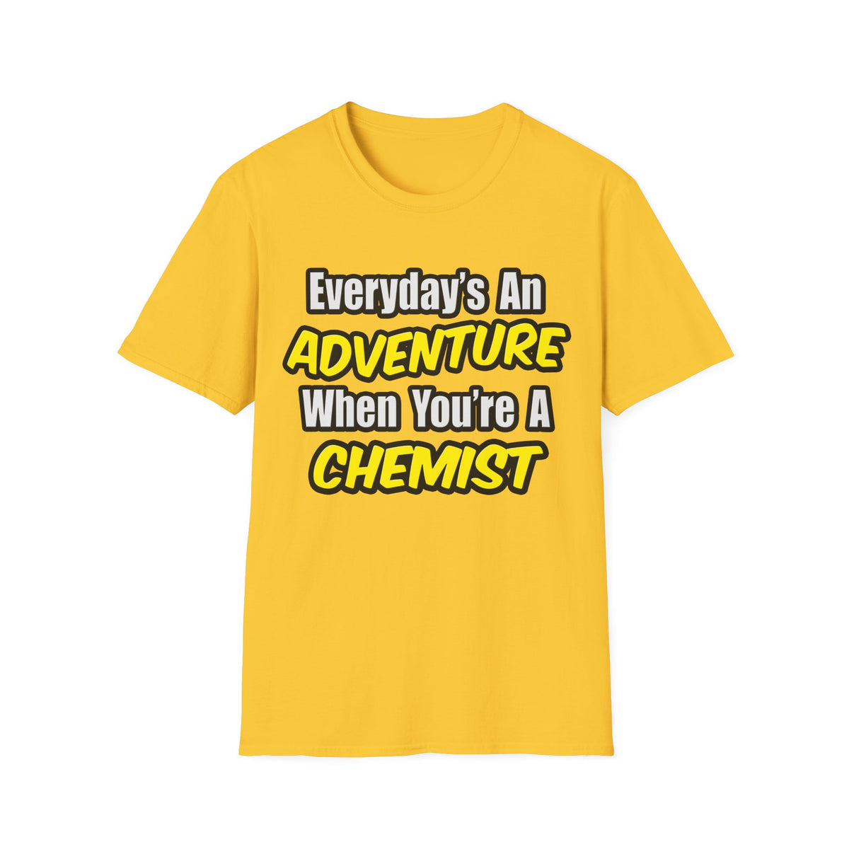 Everyday's An Adventure...Chemist - Unisex Softstyle T-Shirt