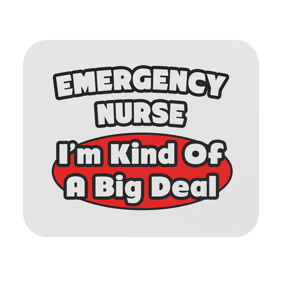 Emergency Nurse...Big Deal - Mouse Pad (Rectangle)